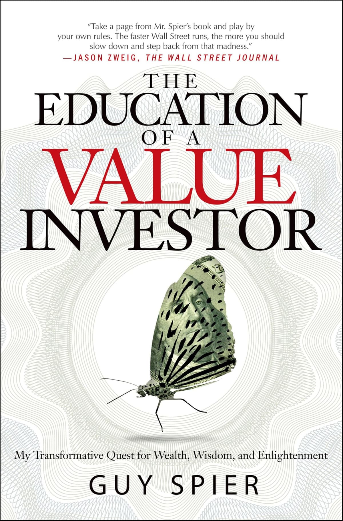 The Education of a Value Investor: My Transformative Quest for Wealth, Wisdom, and Enlightenment - 85% off